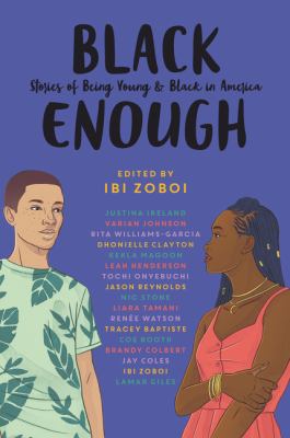 Black enough : stories of being young & Black in America