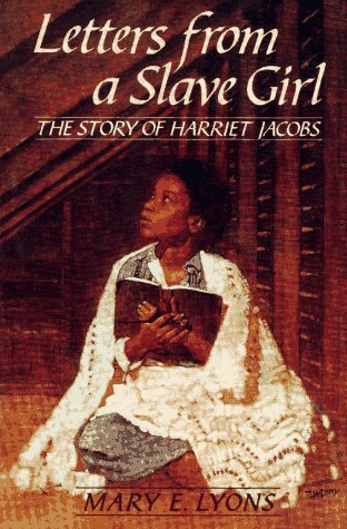 Letters from a slave girl : : the story of Harriet Jacobs