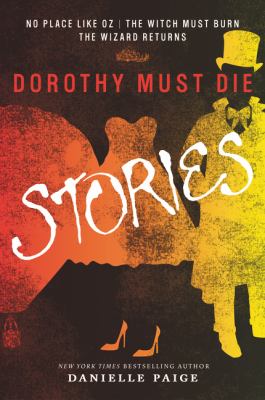 Dorothy must die : Stories (Dorothy must die - Prequel)