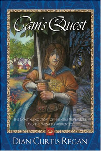 Cam's quest : the continuing story of Princess Nevermore and the wizard's apprentice