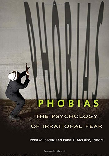 Phobias : the psychology of irrational fear