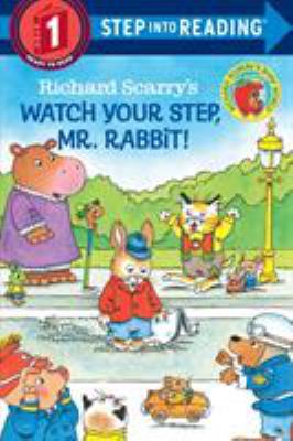 Richard Scarry's Watch your step, Mr. Rabbit!.