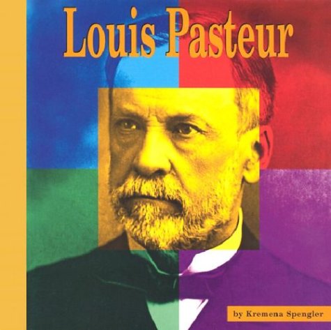 Louis Pasteur : a photo-illustrated biography