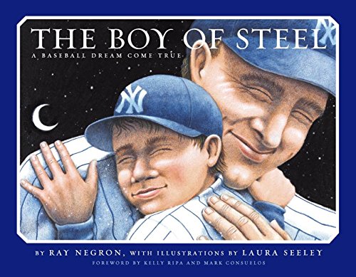 The boy of steel : a baseball dream come true