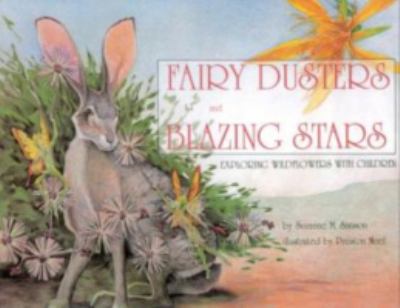 Fairy Dusters and Blazing Stars : exploring wildflowers with children