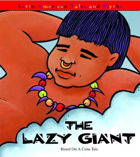 The lazy giant : based on a Cuna tale
