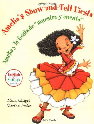 Amelia's show-and-tell fiesta = : Amelia y la fiesta de "muestra y cuenta"