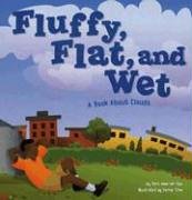 Fluffy, flat, and wet : a book about clouds