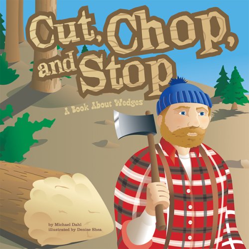 Cut, chop, and stop : a book about wedges