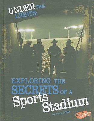 Under the lights : exploring the secrets of a sports stadium