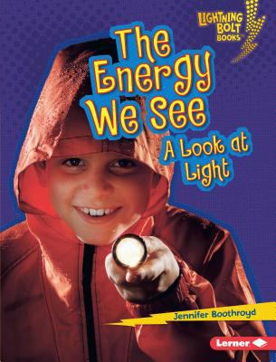 The energy we see : a look at light /