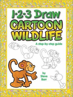 1-2-3 draw cartoon wildlife : a step-by-step guide/ by Steve Barr.