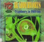 Bladderworts : trapdoors to oblivion