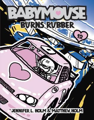 Babymouse. [12], Burns rubber /