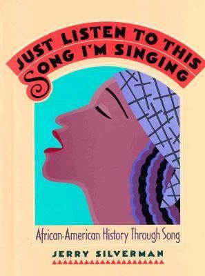 Just listen to this song I'm singing : African-American history through song