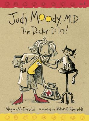 Judy Moody, M.D. : the doctor is in!