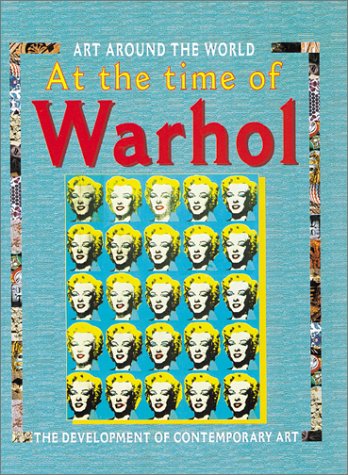 In the time of Warhol : the development of contemporary art