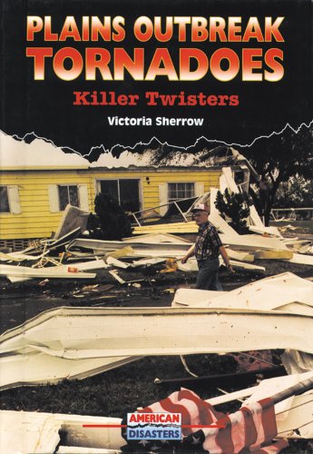 Plains outbreak tornadoes : killer twisters