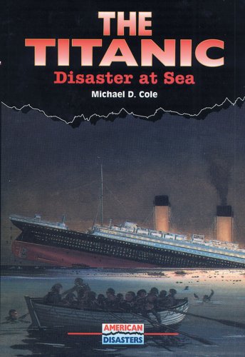 The Titanic : disaster at sea