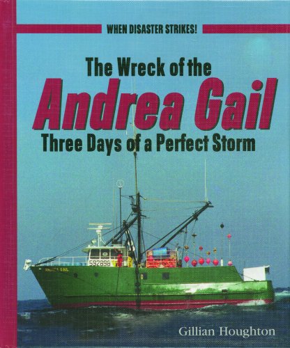 The wreck of the Andrea Gail : three days of a perfect storm
