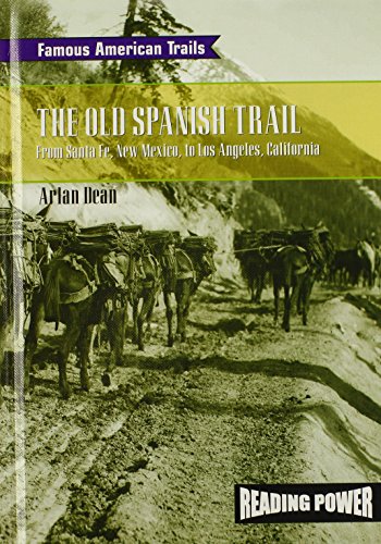 The Old Spanish Trail : from Santa Fe, New Mexico, to Los Angeles, California