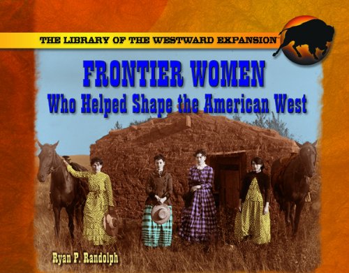 Frontier women who helped shape the American West