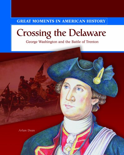 Crossing the Delaware : George Washington and the Battle of Trenton
