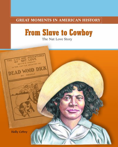From slave to cowboy : the Nat Love story