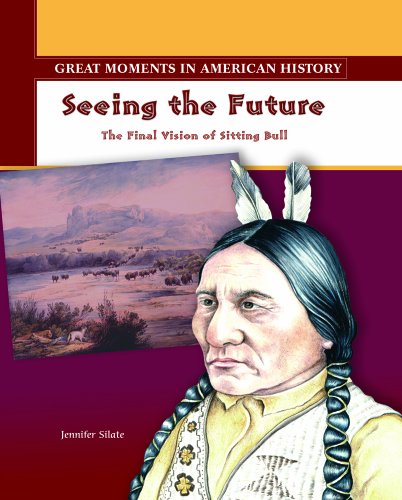 Seeing the future : the final vision of Sitting Bull