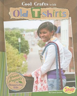 Cool crafts with old t-shirts : green projects for resourceful kids