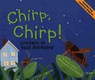 Chirp, chirp! : crickets in your backyard