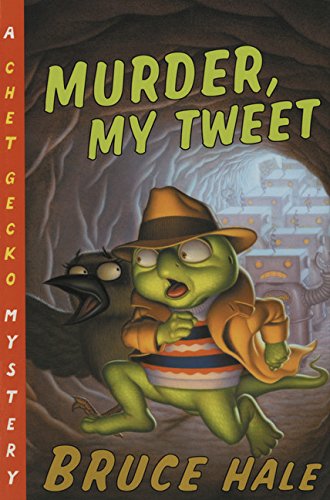 Murder, my tweet : from the tattered casebook of Chet Gecko, private eye