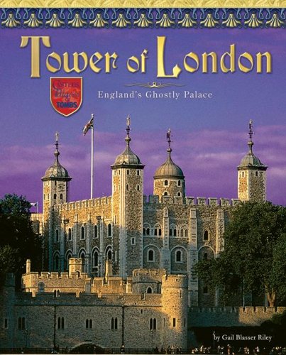 Tower of London : England's ghostly castle