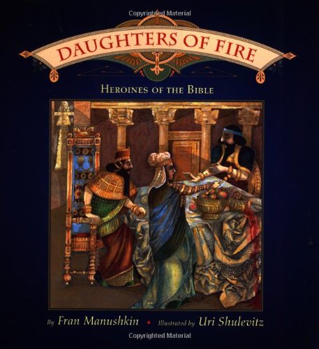 Daughters of fire : heroines of the Bible