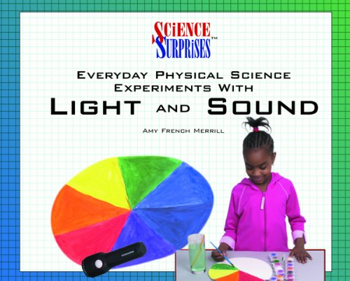 Everyday physical science experiments with light and sound