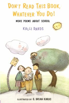 Don't read this book whatever you do! : more poems about school
