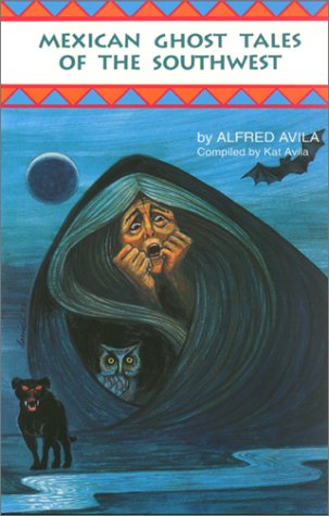 Mexican ghost tales of the Southwest : stories and illustrations