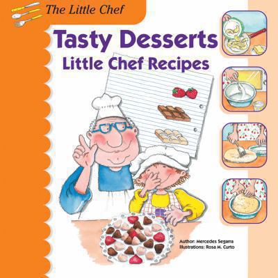 Tasty desserts : little chef recipes