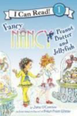 Fancy Nancy : peanut butter and jellyfish