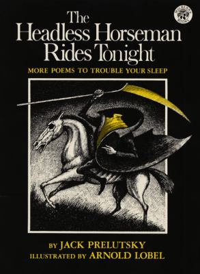 The headless horseman rides tonight : more poems to trouble your sleep