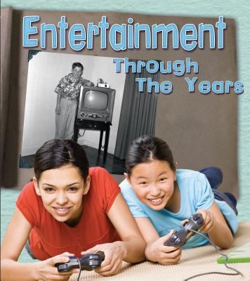 Entertainment through the years : how having fun has changed in living memory