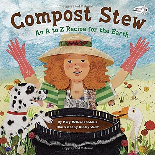 Compost stew : an A to Z recipe for the Earth