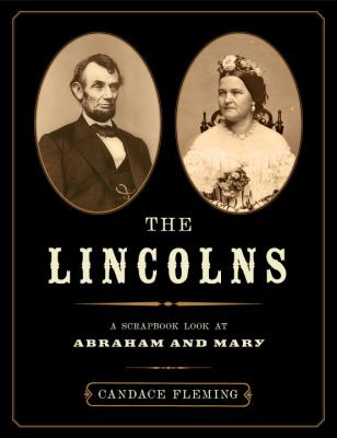 The Lincolns : a scrapbook look at Abraham and Mary