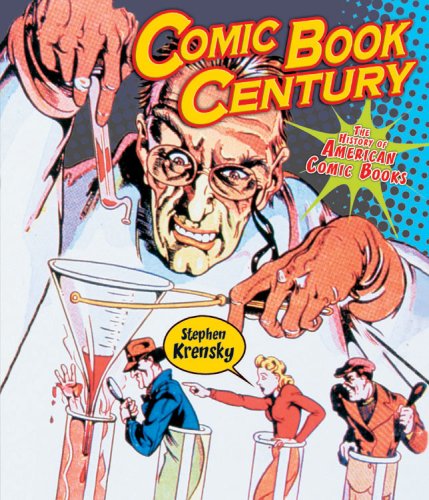 Comic book century : the history of American comic books