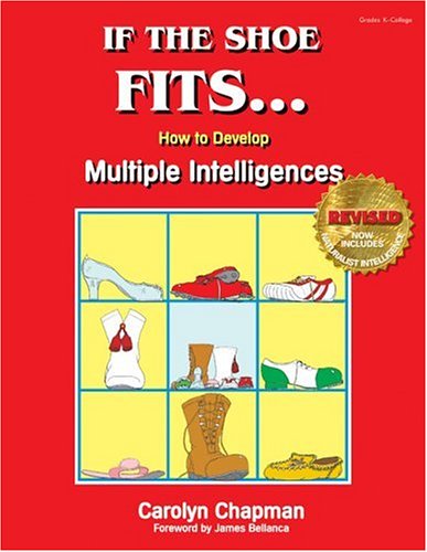 If the shoe fits-- : how to develop multiple intelligences in the classroom