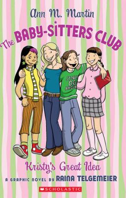 The Baby-sitter's Club. : a graphic novel. [1], Kristy's great idea :