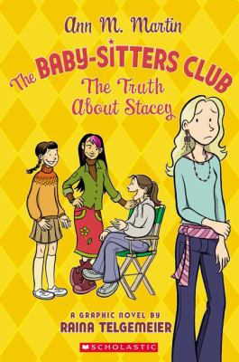 The Baby-sitter's Club. : a graphic novel. [2], The truth about Stacey :