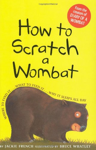 How to scratch a wombat : where to find it--what to feed it--why it sleeps all day