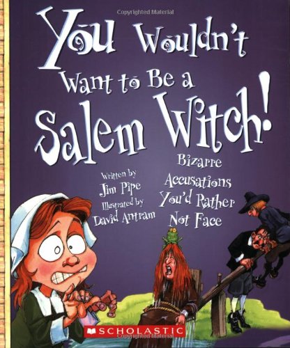 You wouldn't want to be a Salem witch! : bizarre accusations you'd rather not face