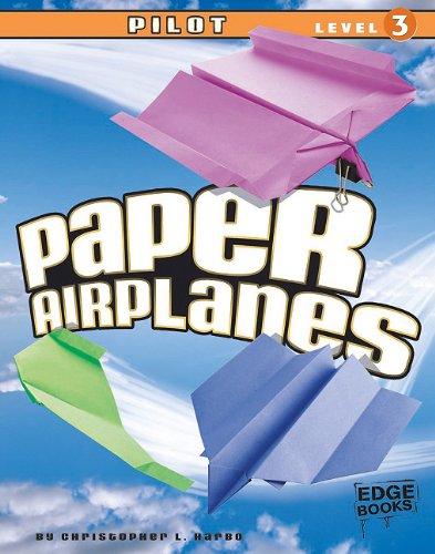 Paper airplanes. Pilot--level 3 /